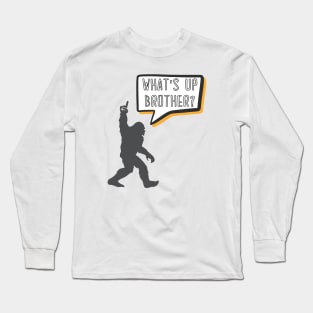 What's Up Brother Funny Bigfoot Comic Speech Bubble Gamer Typography Long Sleeve T-Shirt